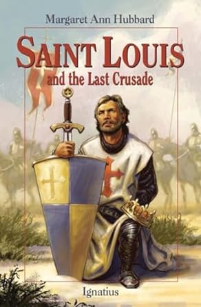Saint Louise and the Crusade - Ann Hubbard