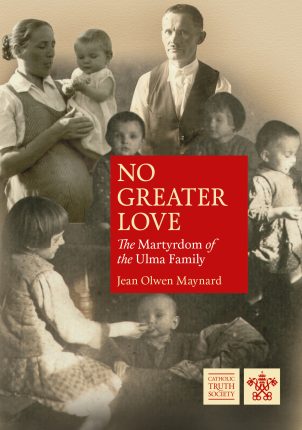 No Greater Love - The Martyrdom of the Ulma family