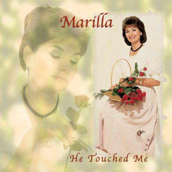 Marilla -He Touched Me