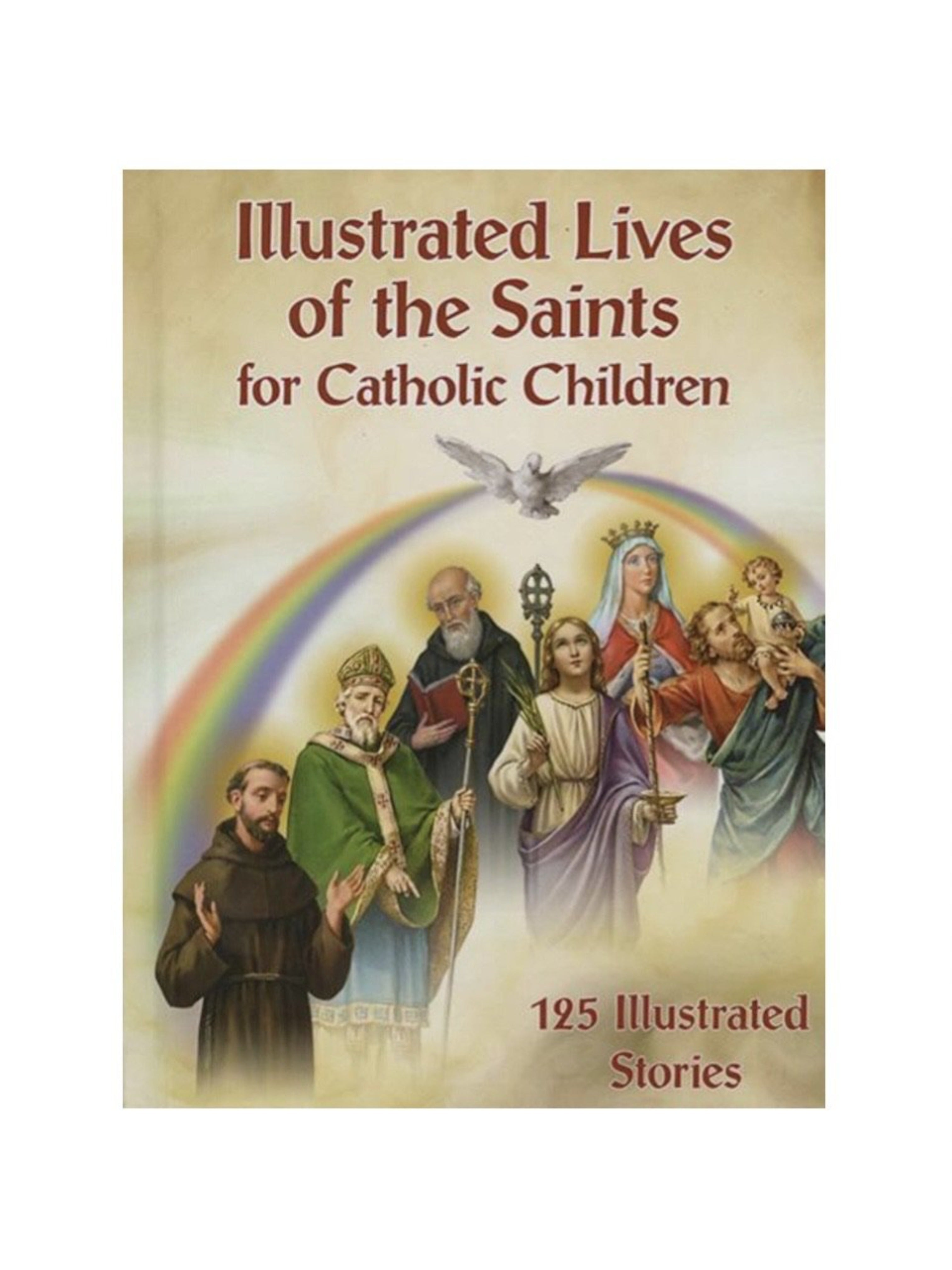 Illustrated Lives of the Saints for Catholic Children